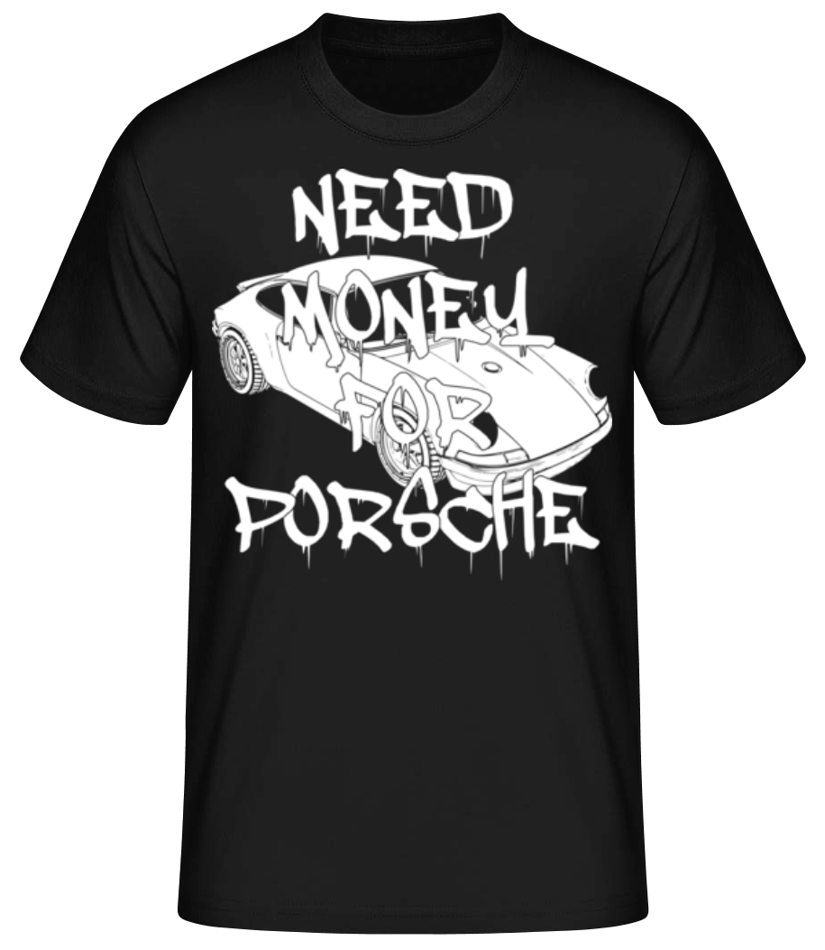 Need Money For 'Porsche' · T-shirt standard Homme