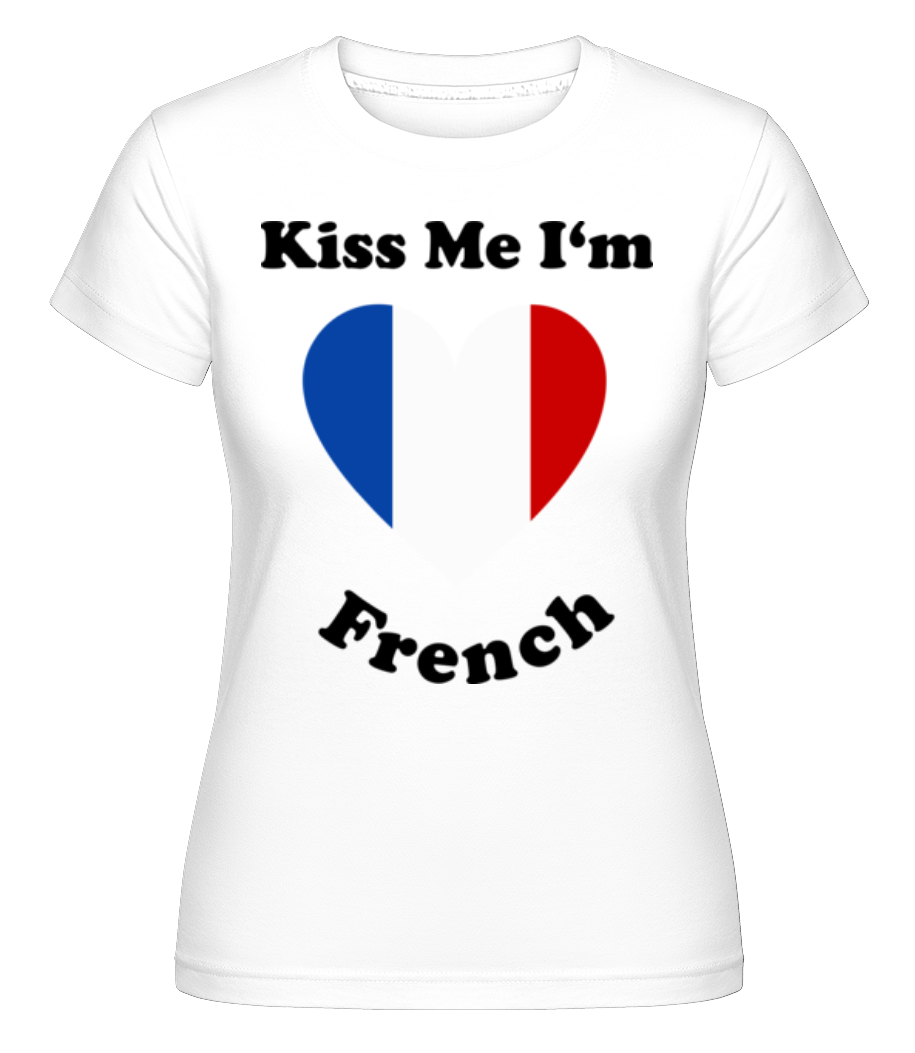 Aperçu: Kiss Me I'm French -  T-shirt Shirtinator femme - Blanc - Devant