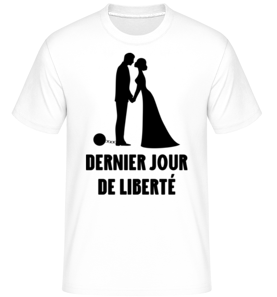 Dernier Jour De Liberté ·  T-Shirt Shirtinator homme