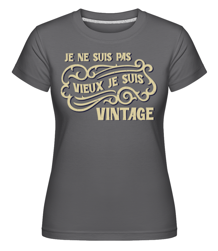 Je Suis Vintage ·  T-shirt Shirtinator femme