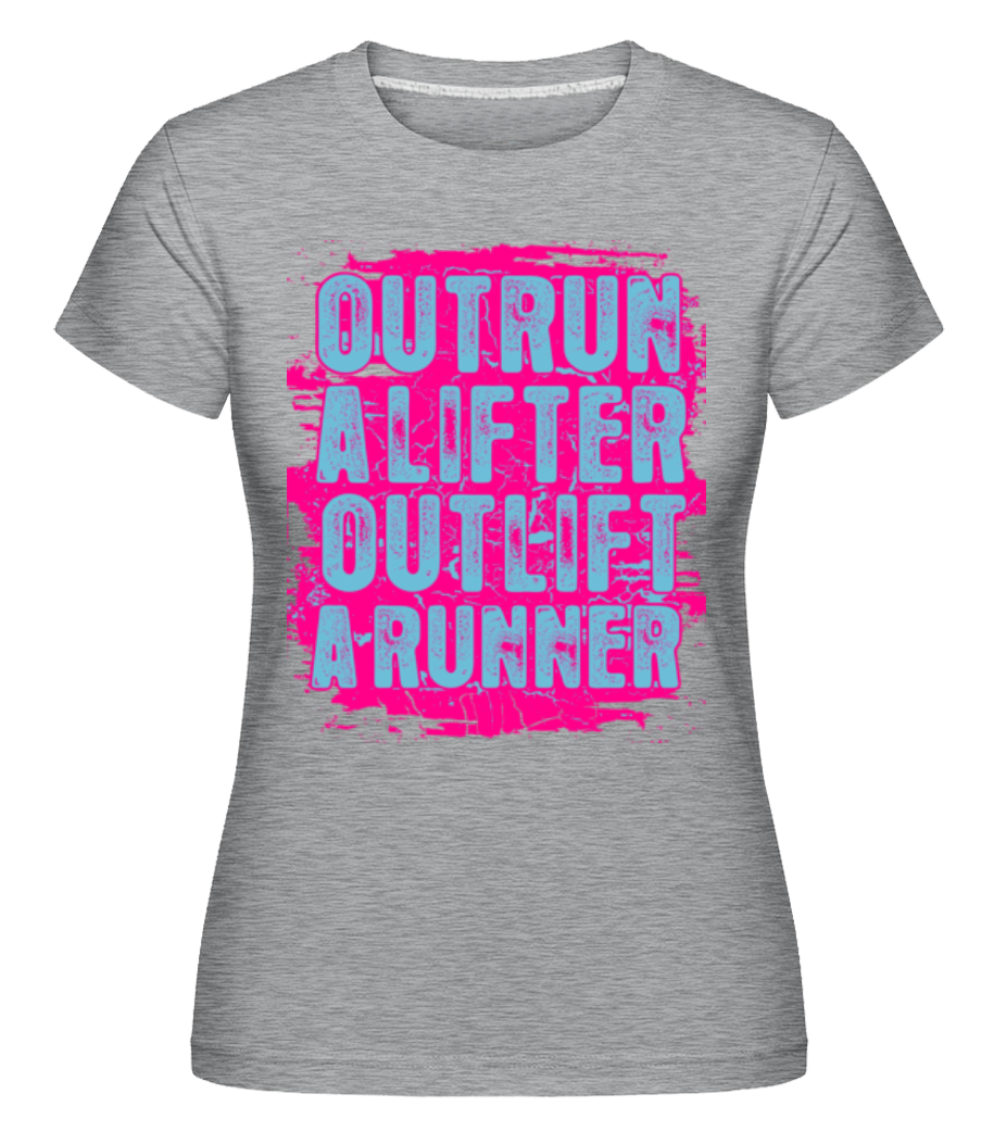Aperçu: Outrun A Lifter Outlift A Runner -  T-shirt Shirtinator femme - Gris chiné - Devant