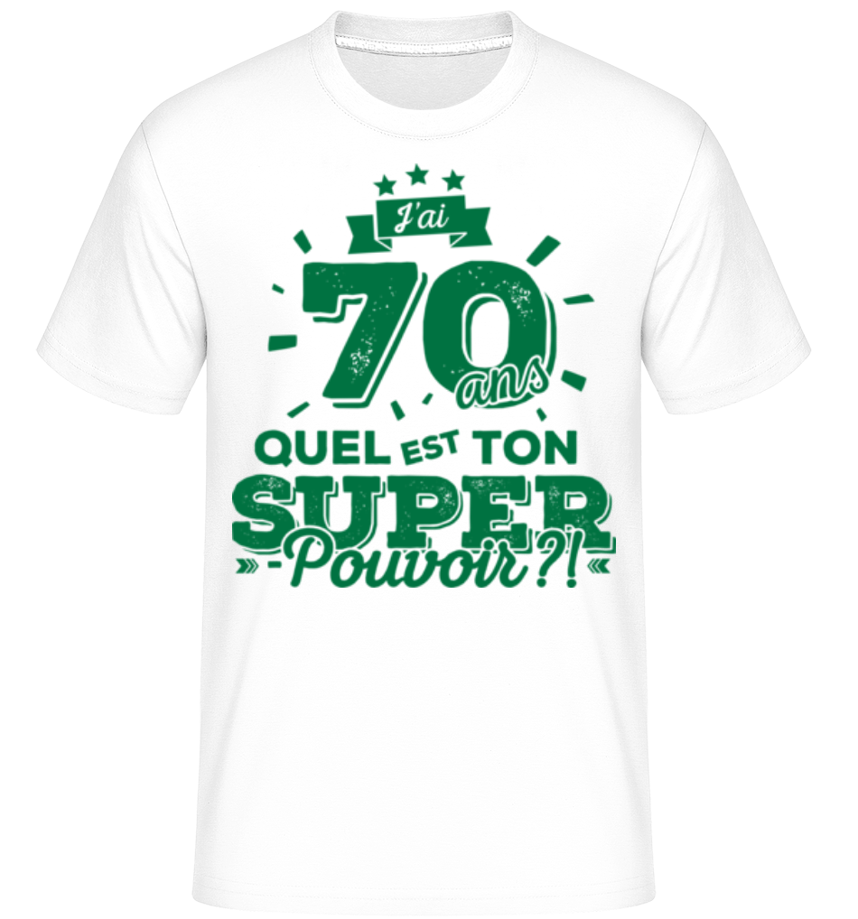 70 Ans Super Pouvoir ·  T-Shirt Shirtinator homme