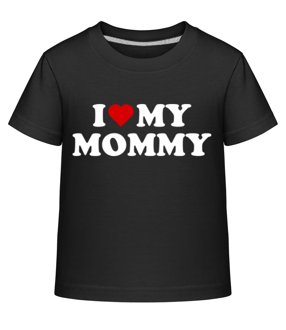 I Love My Mommy - T-shirt shirtinator Enfant - Noir - Devant
