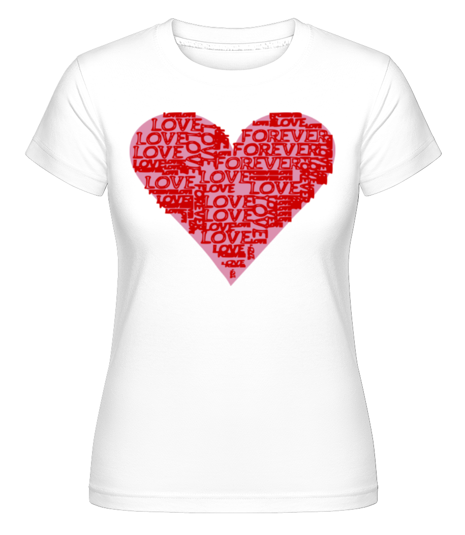 Love Forever Heart -  T-shirt Shirtinator femme - Blanc - Devant
