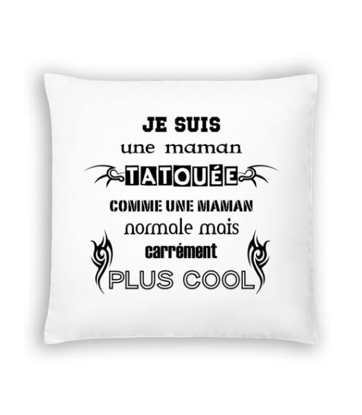 Je Suis Une Maman Tatouée · Coussin