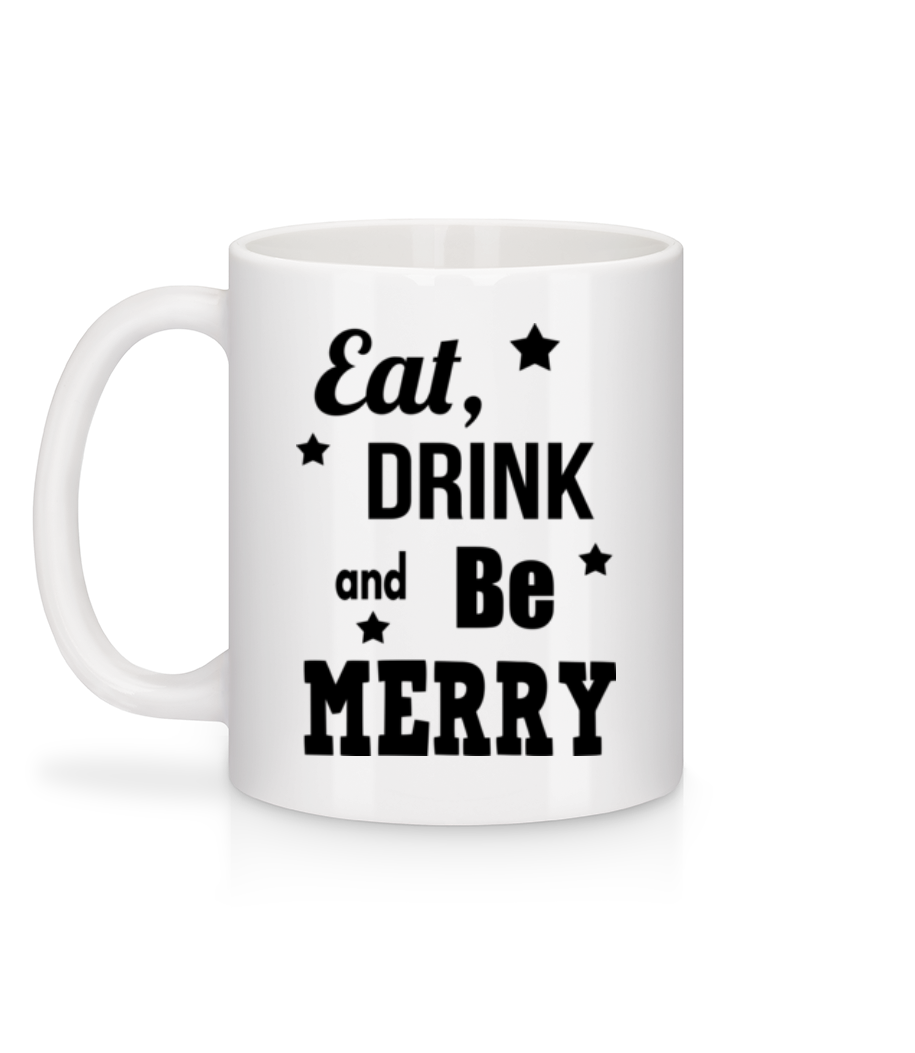 Aperçu: Eat, Drink And Be Merry - Mug en céramique blanc - Blanc - Derrière