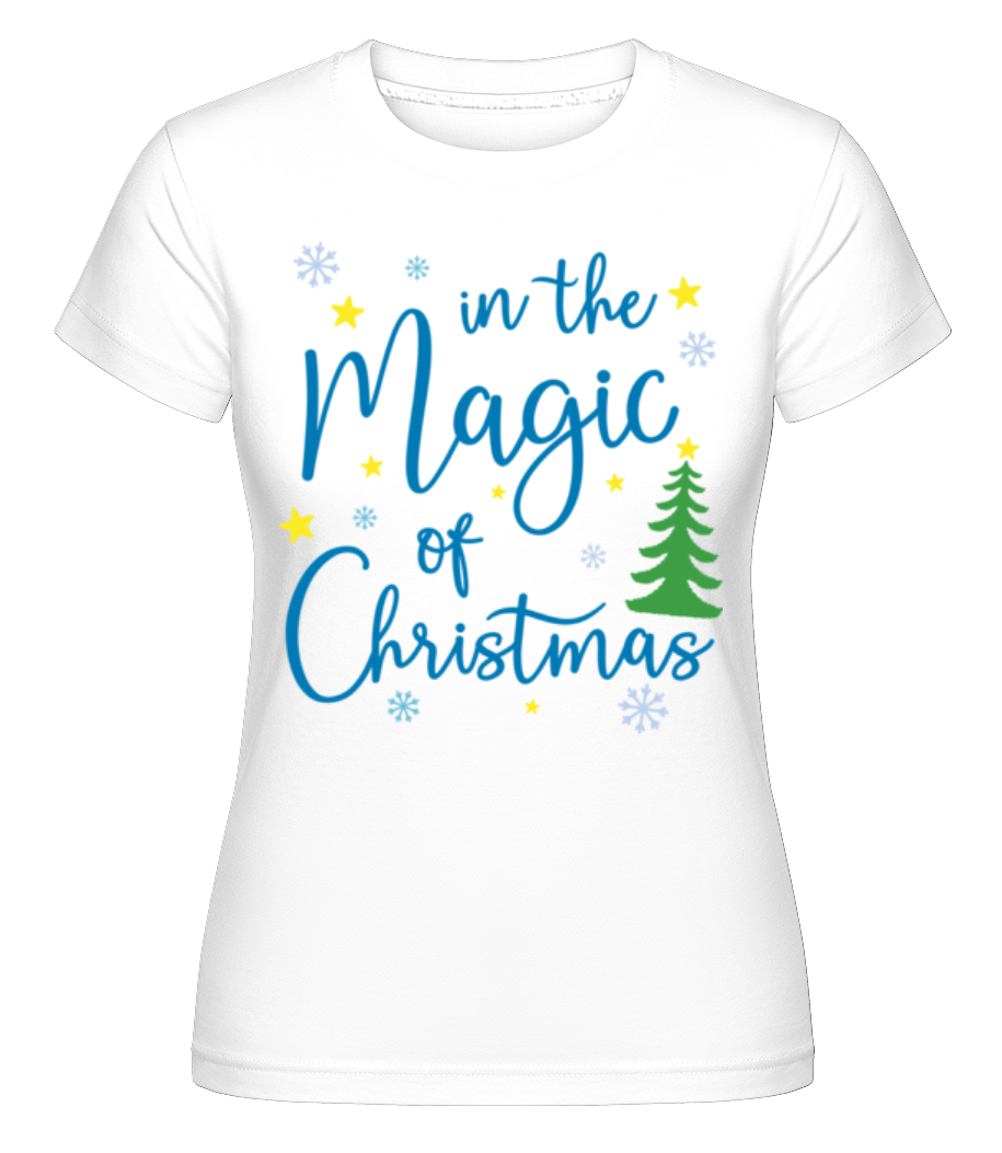 In The Magic Of Christmas ·  T-shirt Shirtinator femme