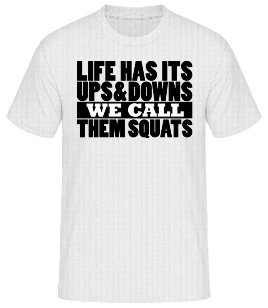 Life Has It's Ups And Downs · T-shirt Fonctionnel Hommes