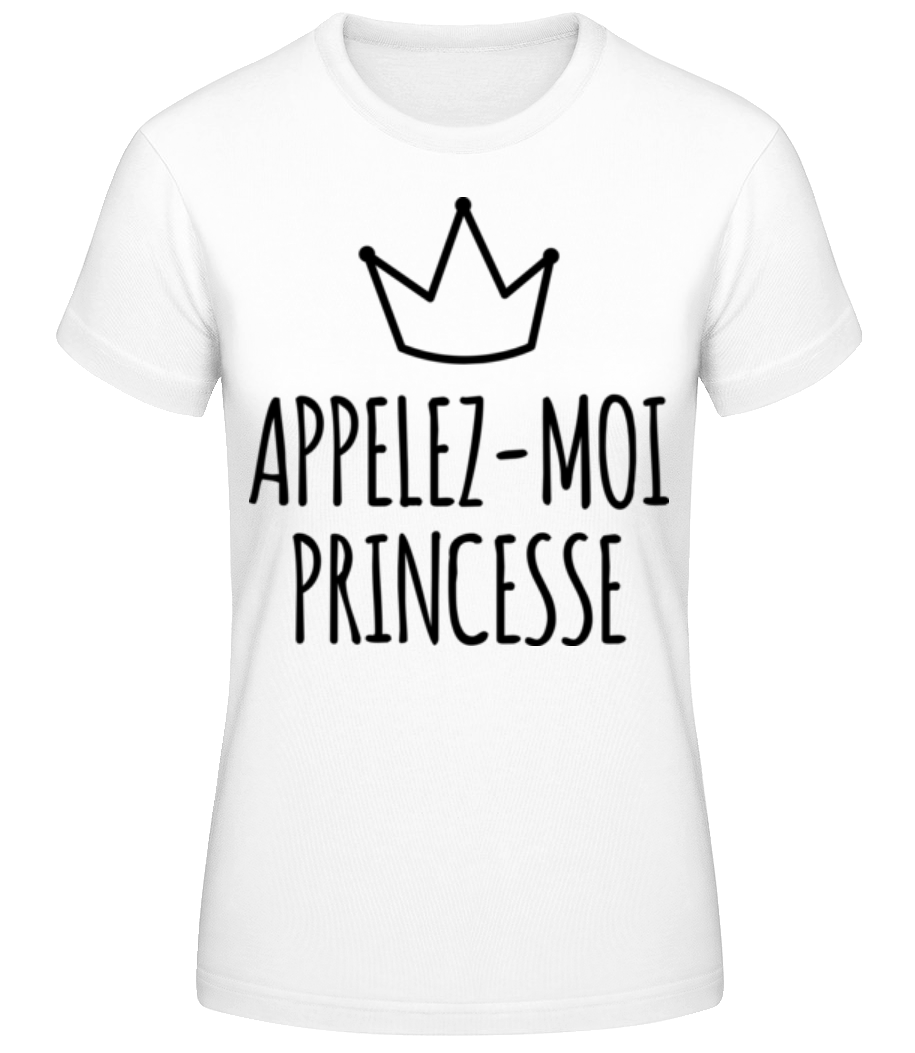 Appelez-Moi Princesse · T-shirt standard Femme