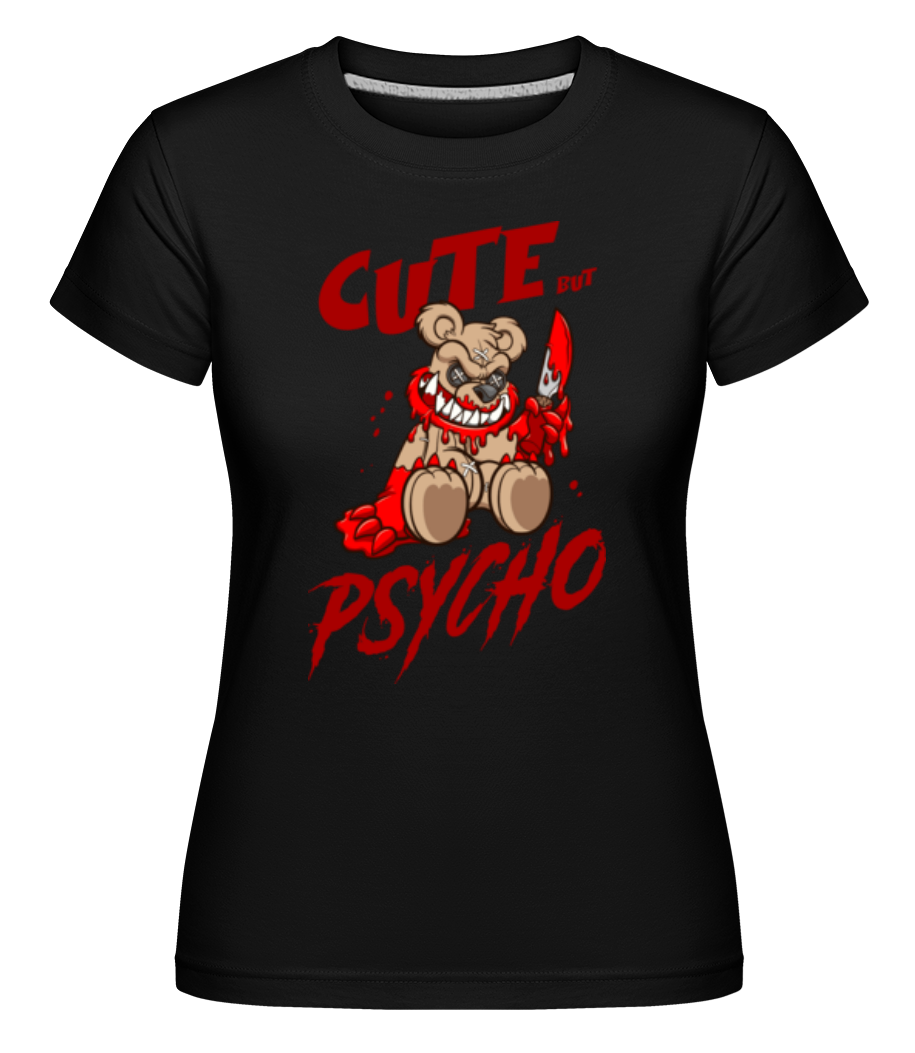 Cute  But Psycho ·  T-shirt Shirtinator femme