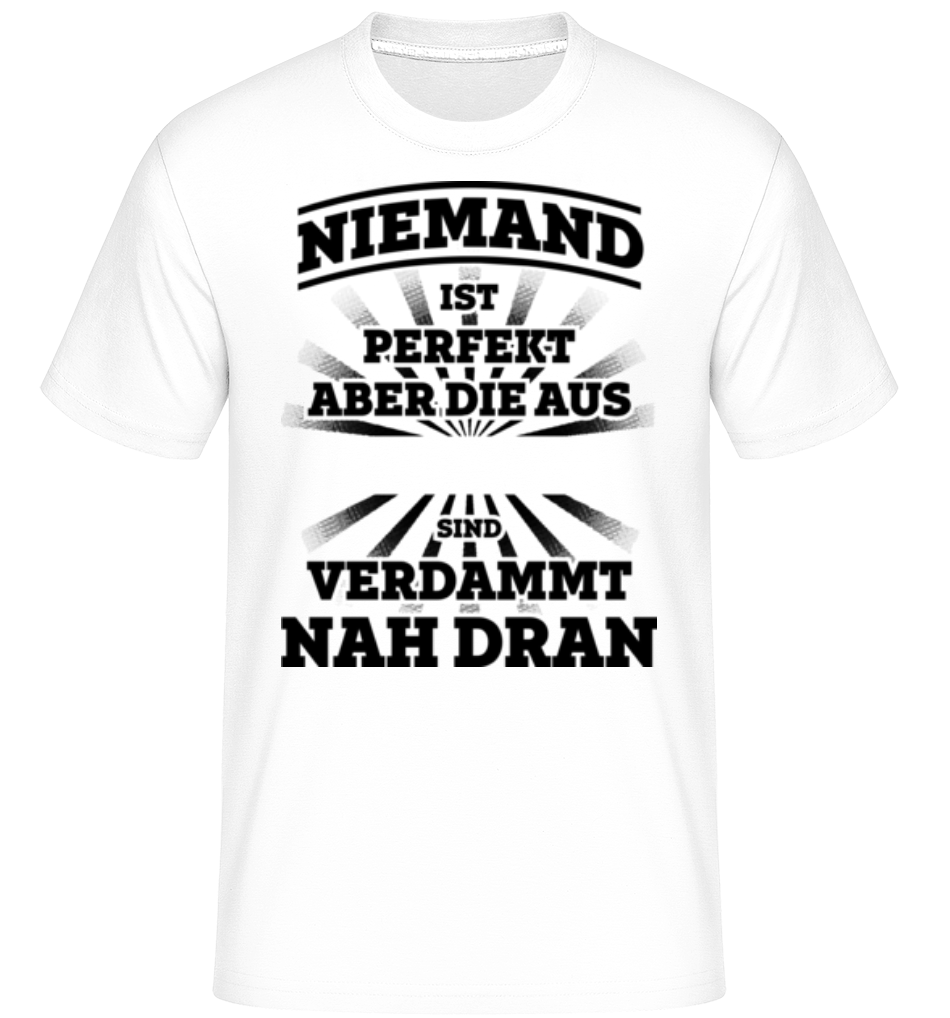Niemand Ist Perfekt · Shirtinator Männer T-Shirt