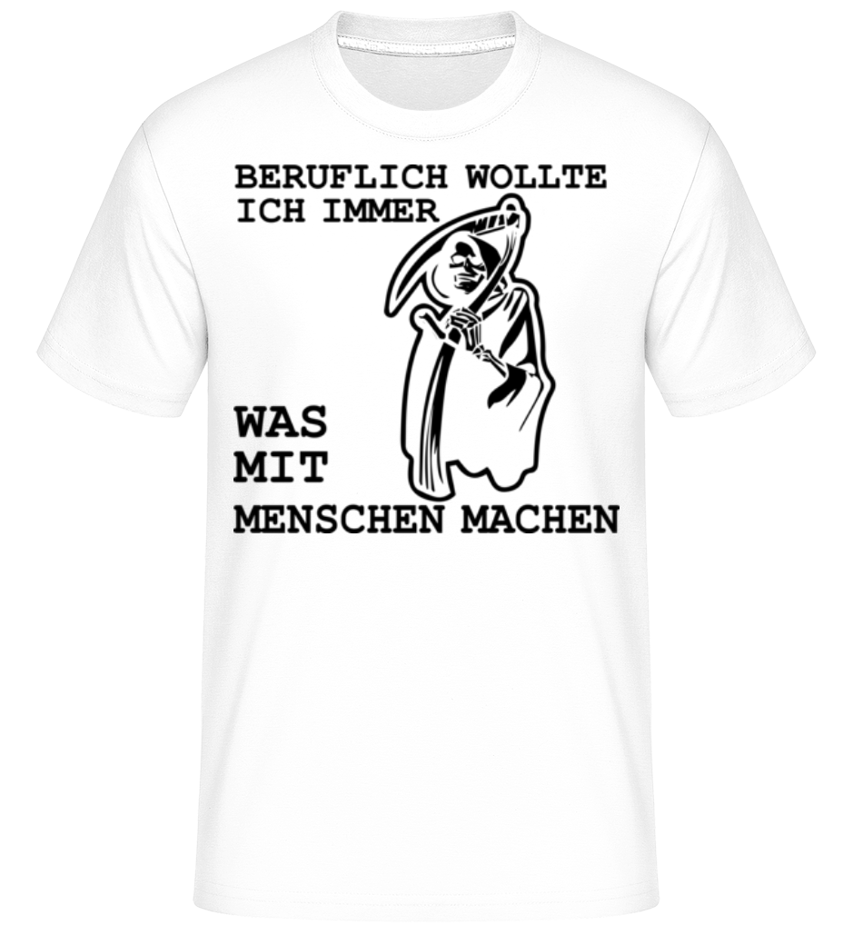 Beruflich Mit Menschen · Shirtinator Männer T-Shirt