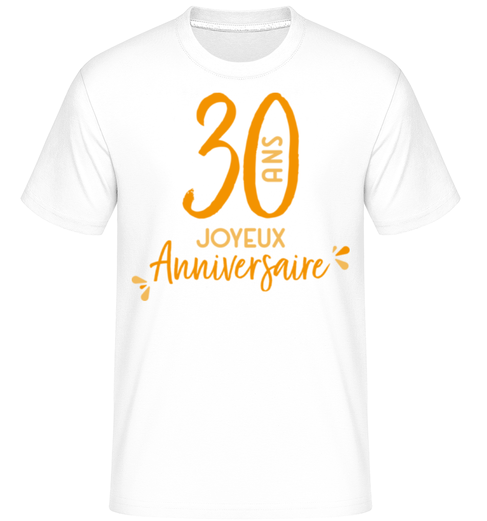 30 Ans Joyeux Anniversaire ·  T-Shirt Shirtinator homme