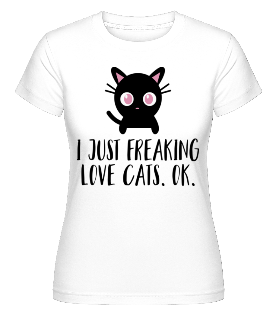 Aperçu: I Just Freaking Love Cats -  T-shirt Shirtinator femme - Blanc - Devant