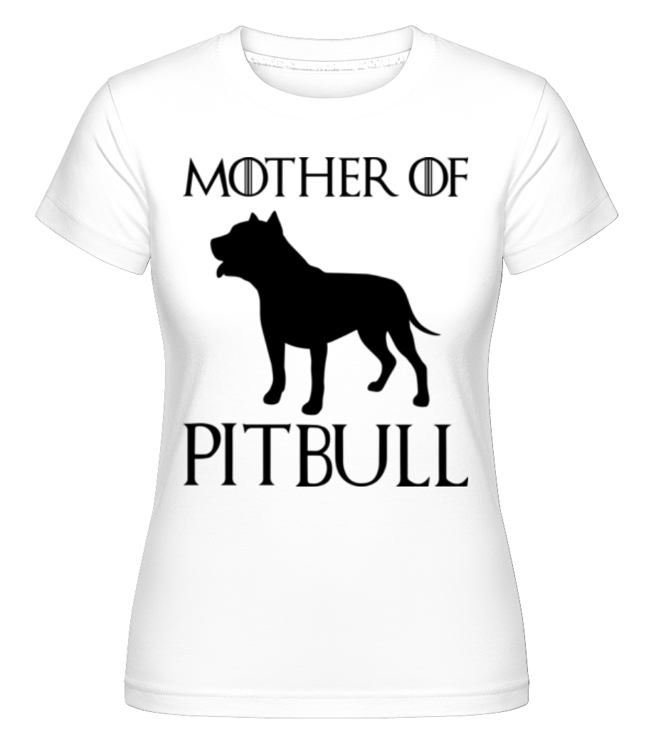 Mother Of Pitbull ·  T-shirt Shirtinator femme