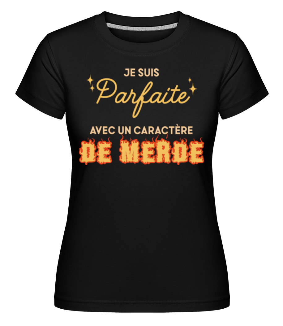 Je Suis Parfaite ·  T-shirt Shirtinator femme