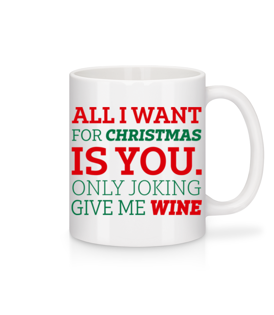 Aperçu: All I Want For Chrsistmas - Mug en céramique blanc - Blanc - Devant