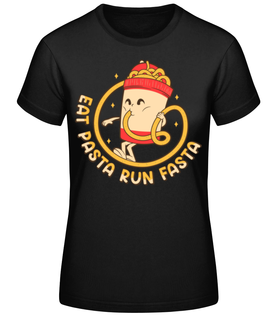 Eat Pasta Run Fasta · T-shirt standard Femme