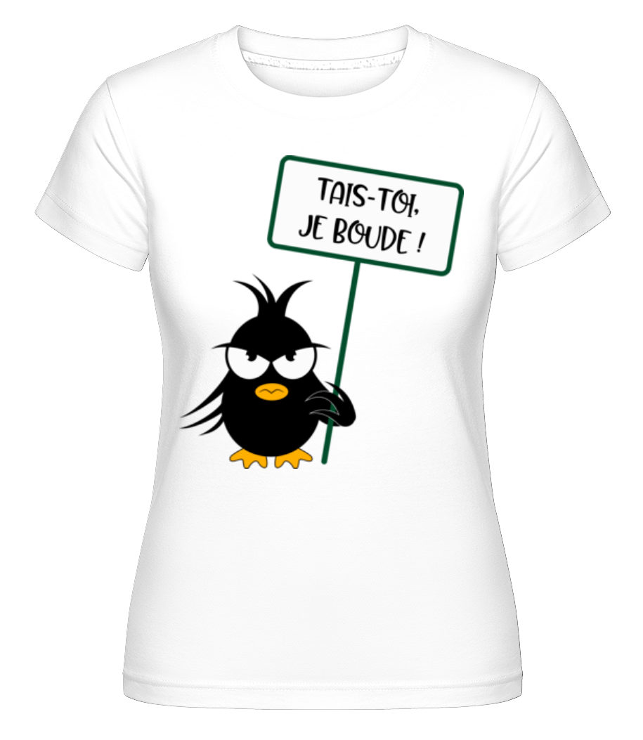 Tais-Toi Je Boude ·  T-shirt Shirtinator femme