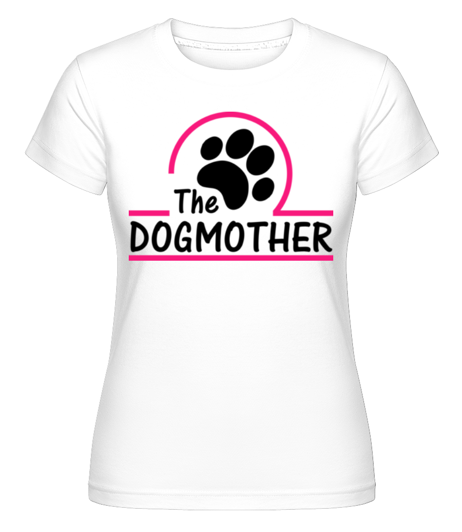The Dogmother ·  T-shirt Shirtinator femme
