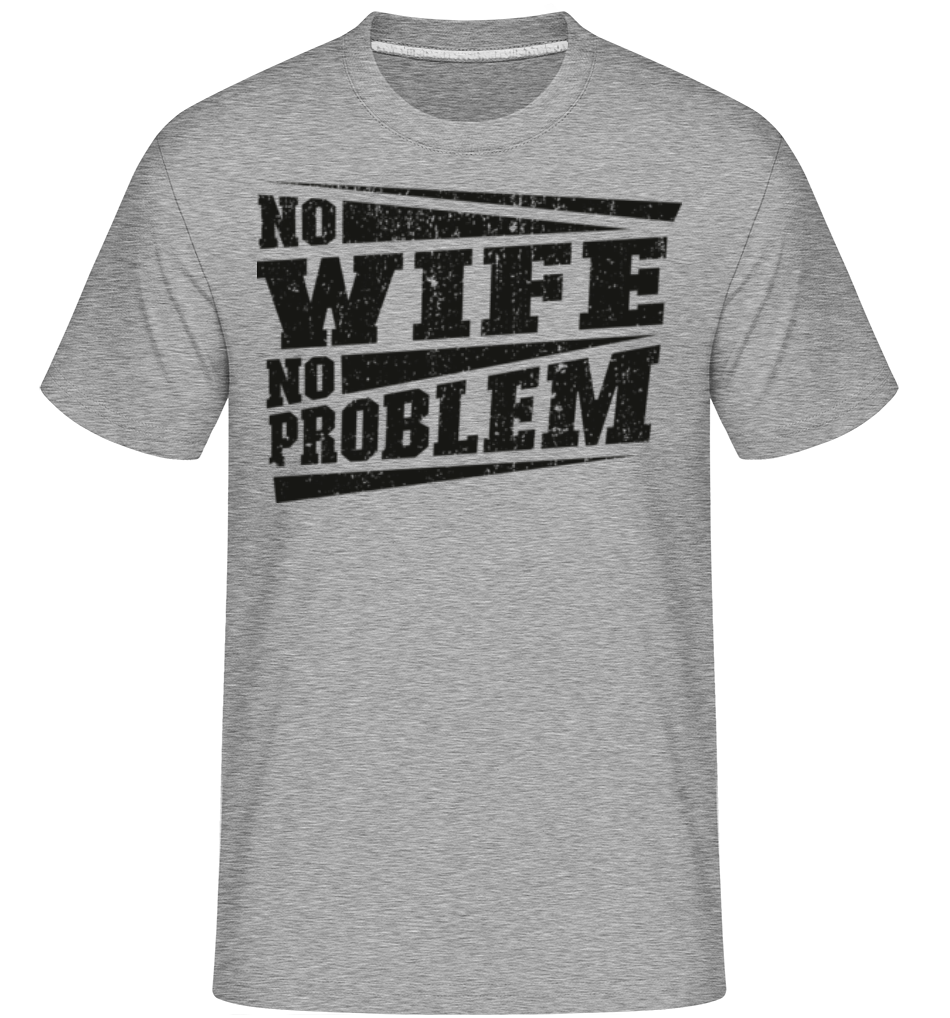 No Wife No Problem ·  T-Shirt Shirtinator homme