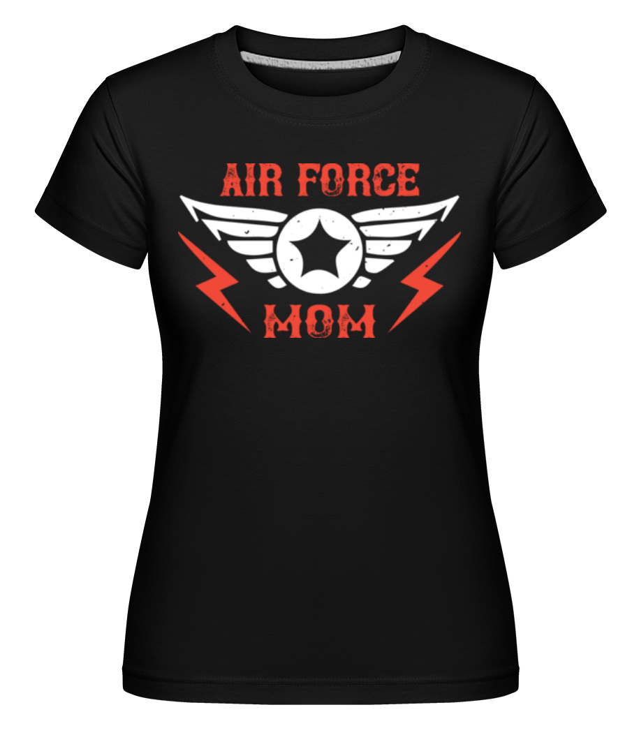 Air Force Mom ·  T-shirt Shirtinator femme