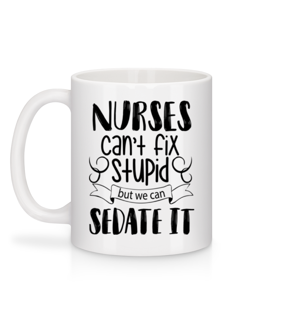 Aperçu: Nurses C'ant Fix Stupid - Mug en céramique blanc - Blanc - Derrière