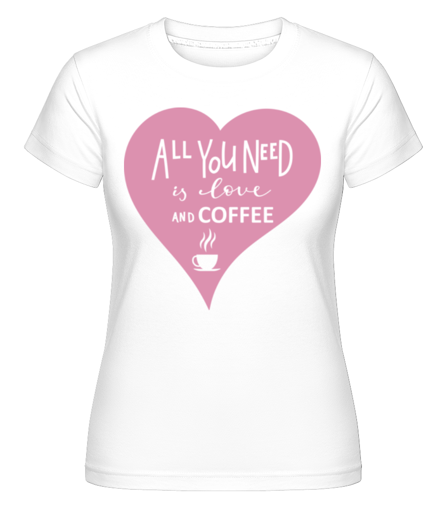 Love And Coffee ·  T-shirt Shirtinator femme