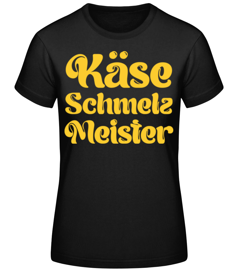 Käse Schmelz Meister · Frauen Basic T-Shirt