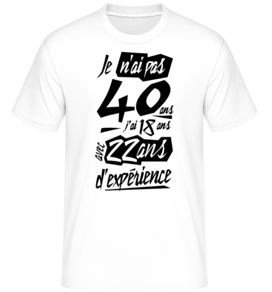 Je N'ai Pas 40 Ans ·  T-Shirt Shirtinator homme