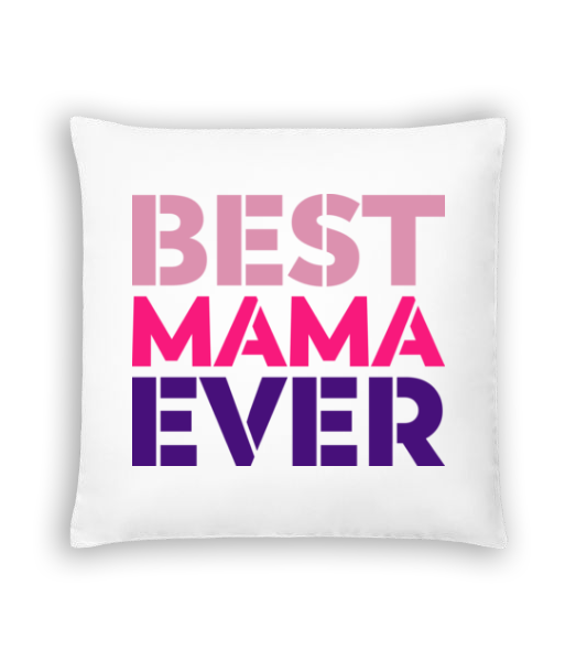 Best Mama Ever · Coussin