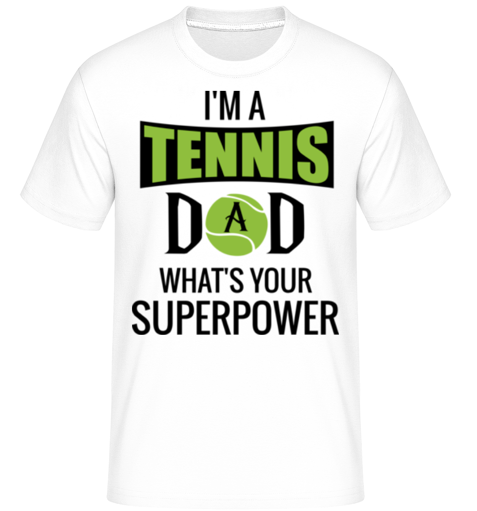 Tennis Dad Superpower ·  T-Shirt Shirtinator homme
