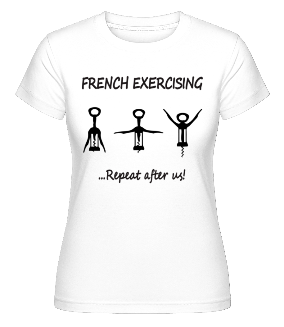 French Exercising ·  T-shirt Shirtinator femme