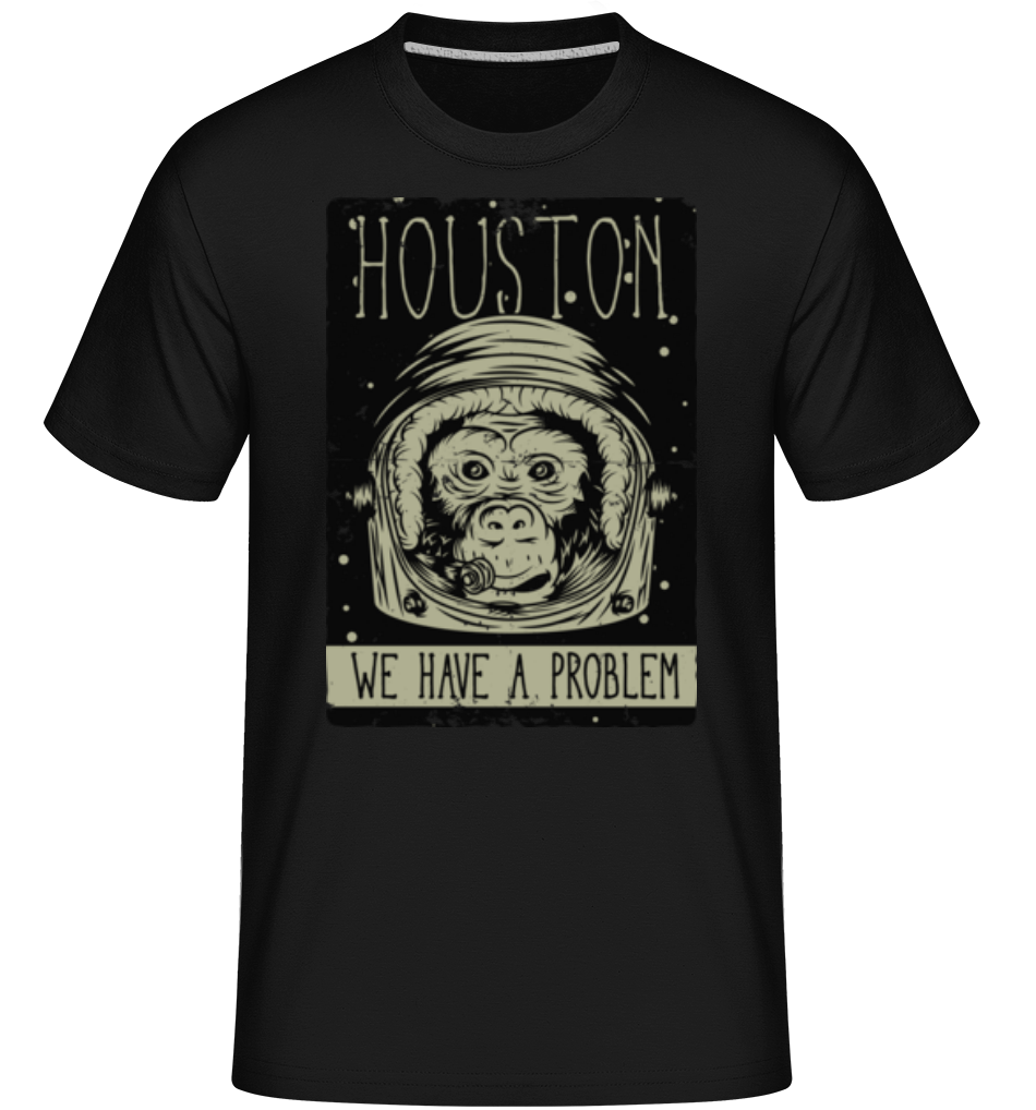 Houston We Have A Problem ·  T-Shirt Shirtinator homme