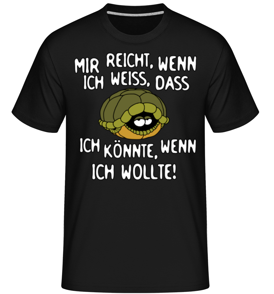 Ich Könnte Wenn Ich Wollte · Shirtinator Männer T-Shirt