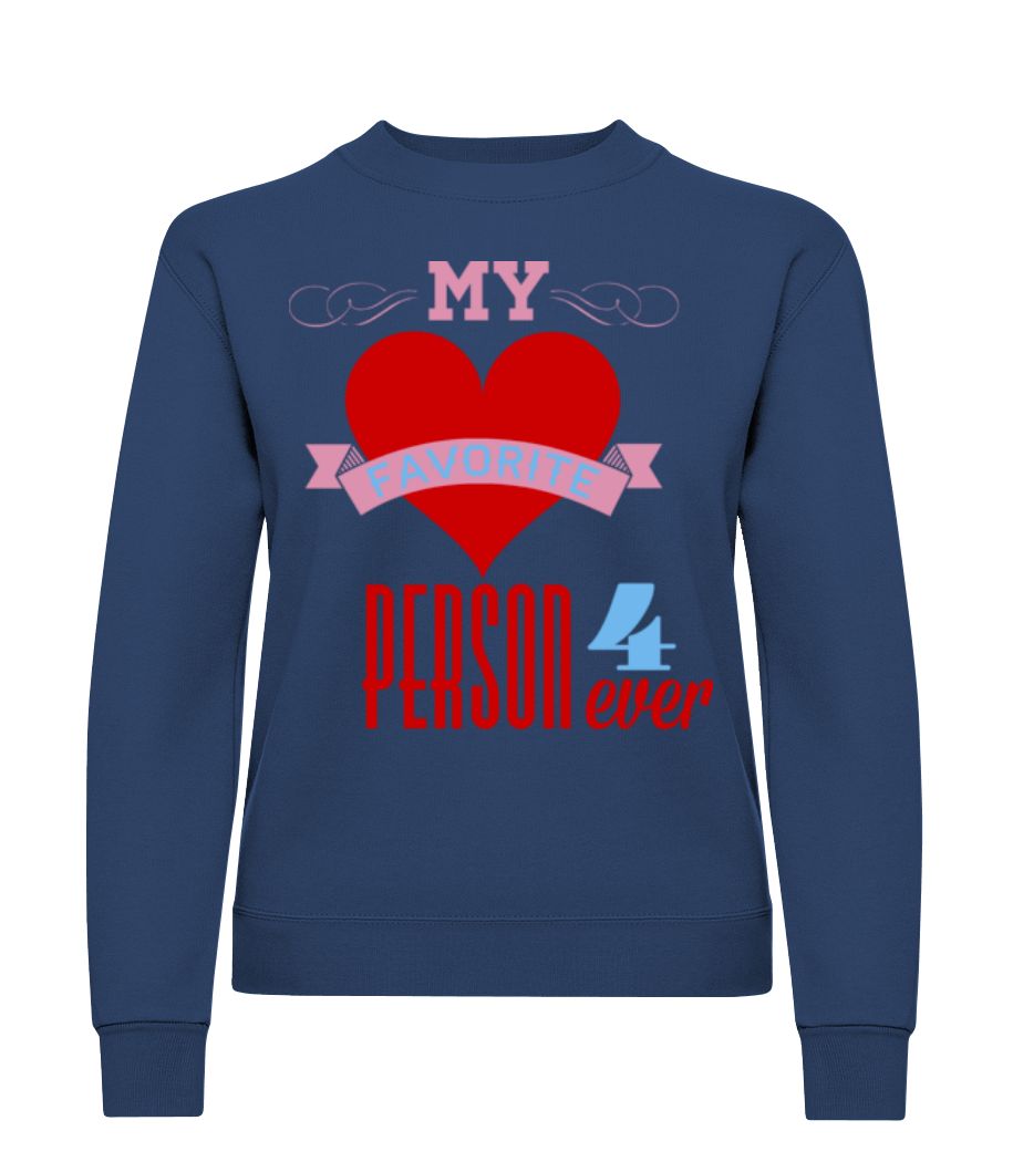 My Favorite Person 4Ever · Sweatshirt Femme