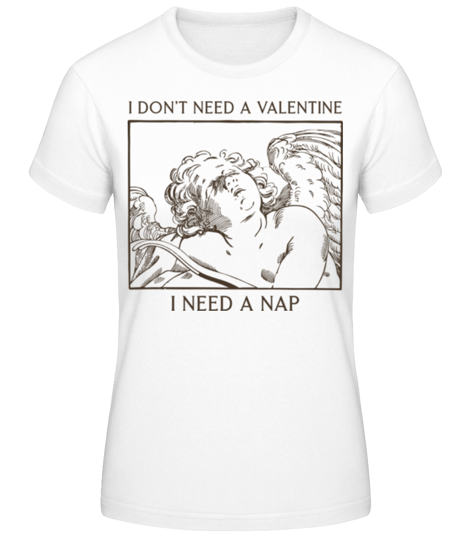 Vorschau: I Don't Need A Valentine - Frauen Basic T-Shirt - Weiß - Vorne