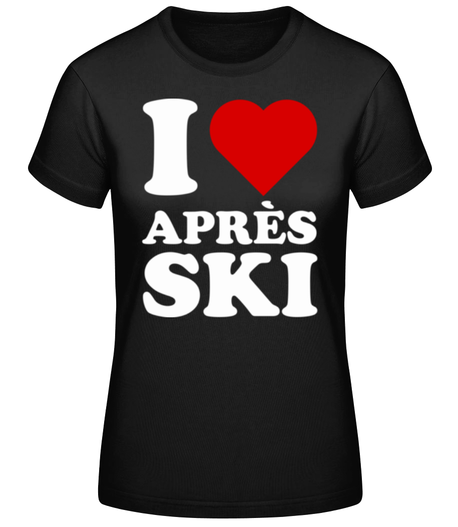 I Love Après Ski · T-shirt standard Femme