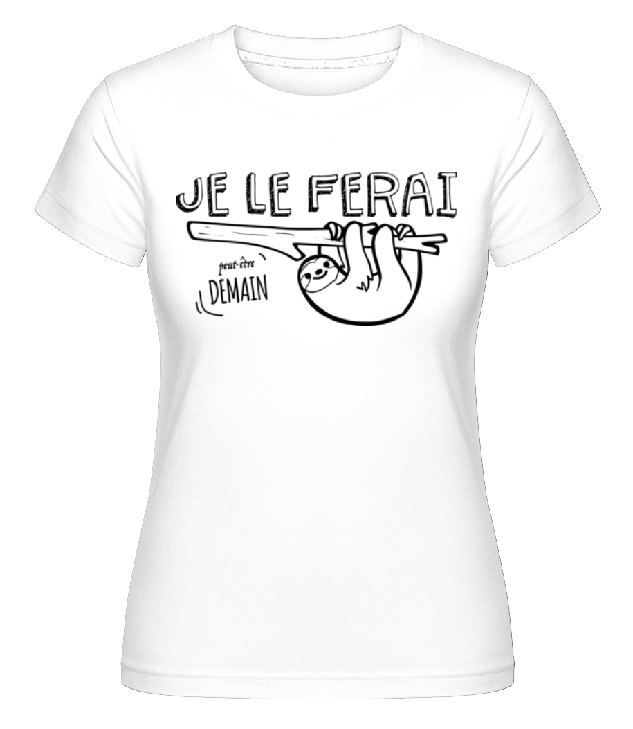 Je Le Ferai ·  T-shirt Shirtinator femme