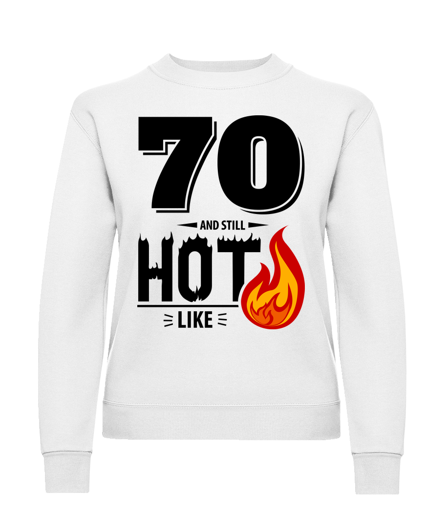 Aperçu: 70 And Still Hot - Sweat-shirt classique avec manches set-in pour femme - Blanc - Vorn