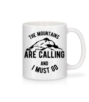 The Mountains Are Calling And I Must Go - Mug - White - Front The Mountains Are Calling And I Must Go - Mug - White - Front