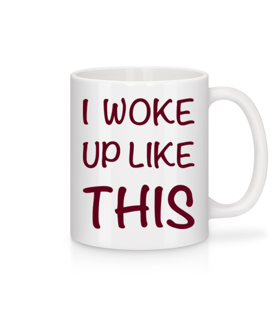 I Woke Up Like This · Mug en céramique blanc