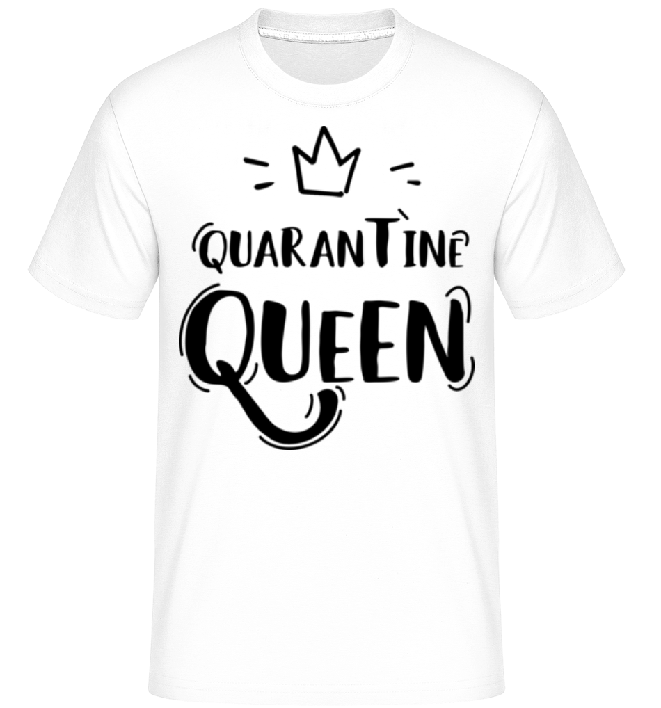 Quarantine Queen ·  T-Shirt Shirtinator homme