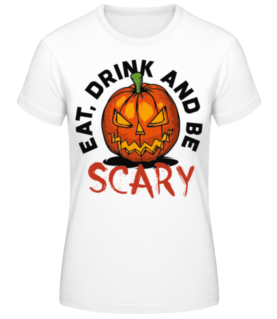 Eat Drink And Be Scary · T-shirt standard Femme