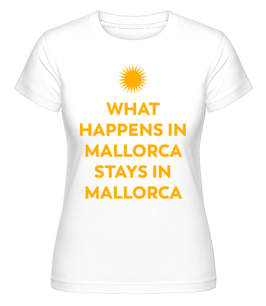 What Happens In Mallorca ·  T-shirt Shirtinator femme