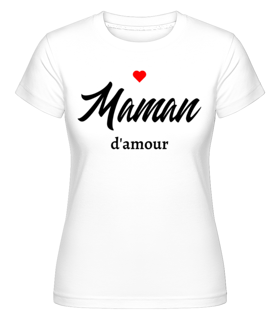 Maman D'amour ·  T-shirt Shirtinator femme