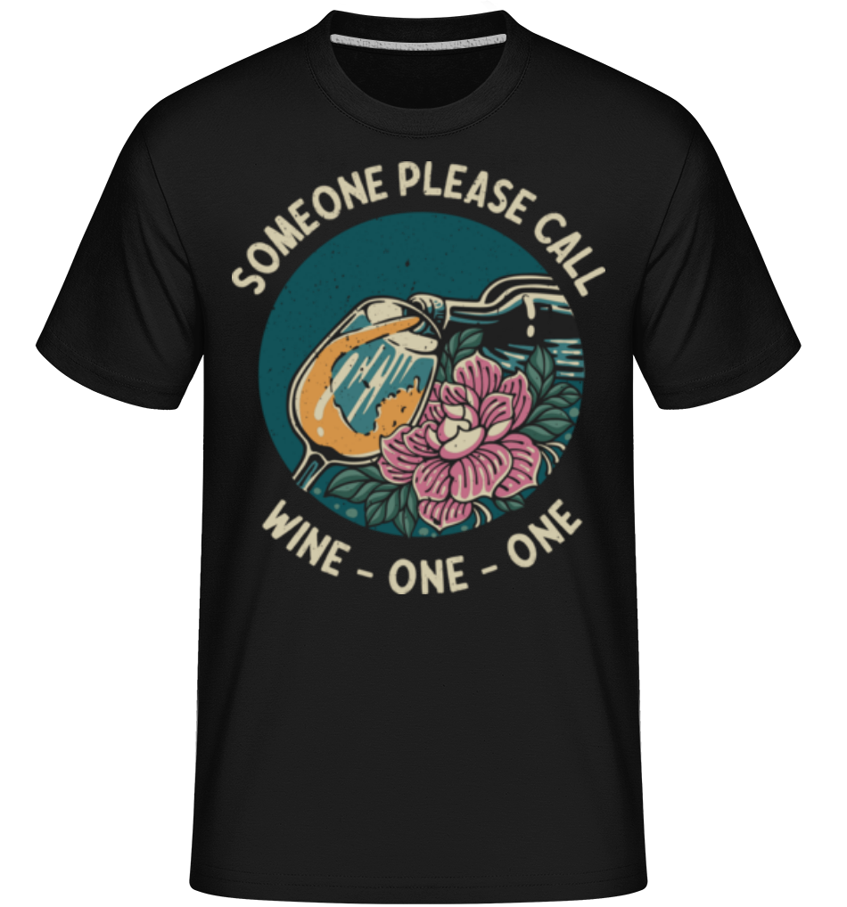 Someone Please Call Wine One One ·  T-Shirt Shirtinator homme