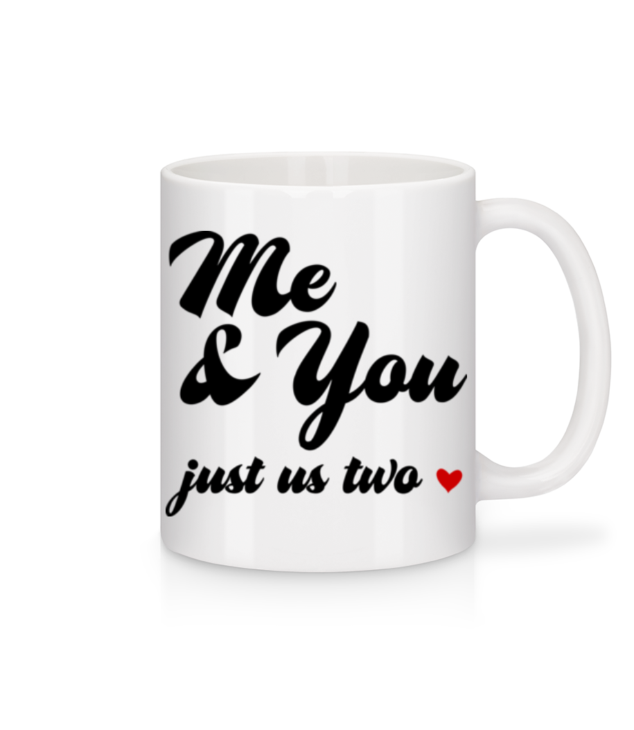 Me & You - Just Us Two · Mug en céramique blanc