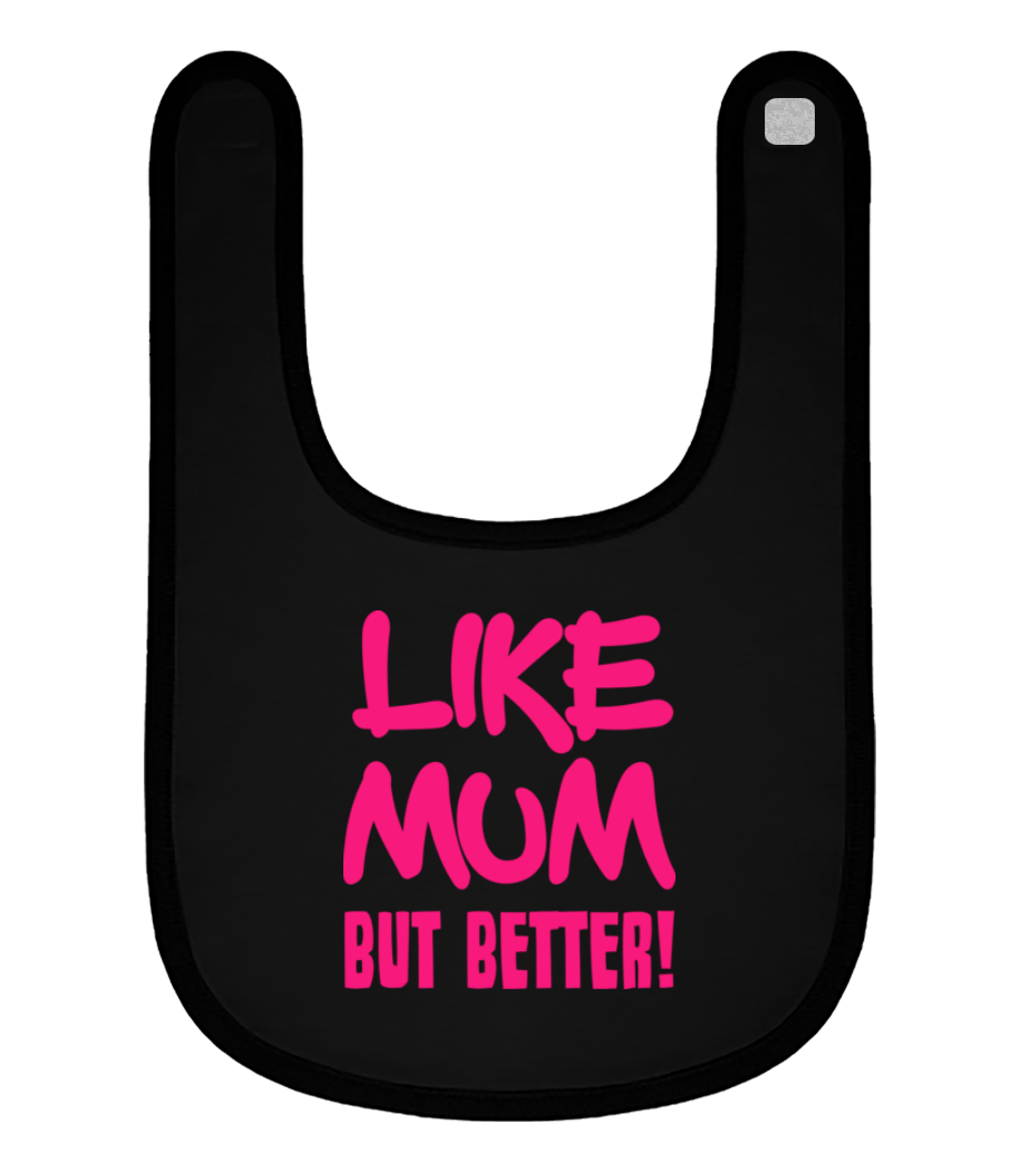 Like Mum, But Better! · Bavoir Bébé bio