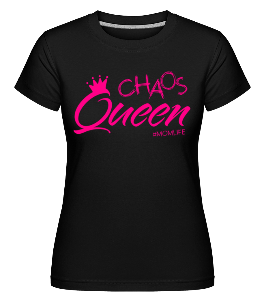 Chaos Queen Momlife ·  T-shirt Shirtinator femme